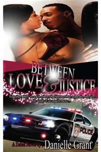 Between Love & Justice