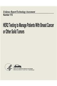HER2 Testing to Manage Patients With Breast Cancer and Other Solid Tumors