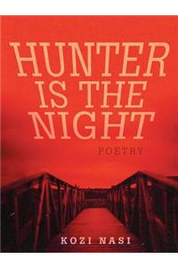 Hunter Is the Night: Poetry