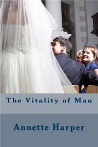 Vitality of Man