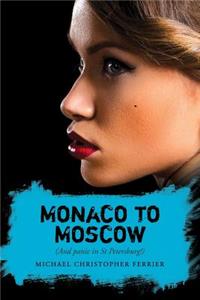 Monaco to Moscow: (And panic in St Petersburg!)