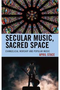 Secular Music, Sacred Space