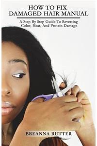 How To Fix Damaged Hair Manual