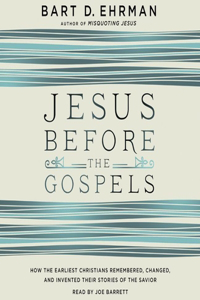 Jesus Before the Gospels