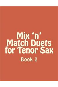 Mix 'n' Match Duets for Tenor Sax