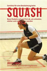 Gerichte fur eine Bestleistung beim Squash