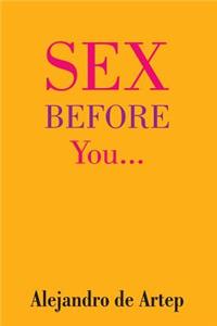 Sex Before You...