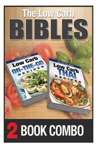 Low Carb Thai Recipes and Low Carb On-The-Go Recipes: 2 Book Combo