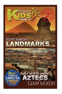 A Smart Kids Guide to Egypt Famous Landmarks and Early North America Aztecs