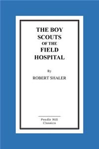 The Boy Scouts Of The Field Hospital