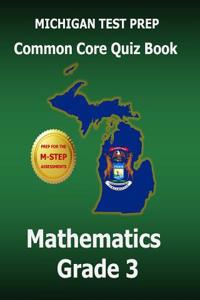 Michigan Test Prep Common Core Quiz Book Mathematics Grade 3