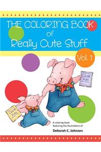The Coloring Book of Really Cute Stuff