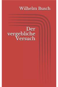 Der vergebliche Versuch