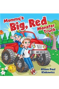 Mommy's Big, Red Monster Truck