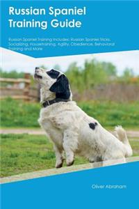Russian Spaniel Training Guide Russian Spaniel Training Includes