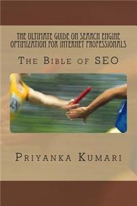 Ultimate Guide on Search Engine Optimization for Internet Professionals