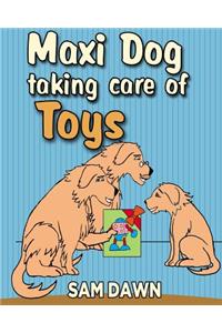 Maxi dog taking care of toys