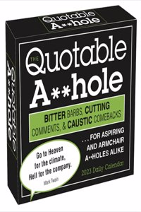 The Quotable A**hole 2023 Boxed Daily Calendar