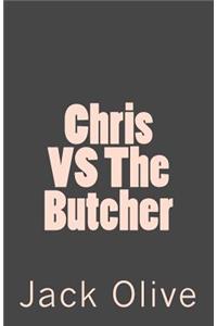 Chris VS The Butcher