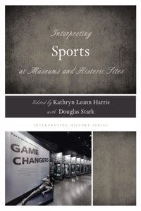 Interpreting Sports at Museums and Historic Sites