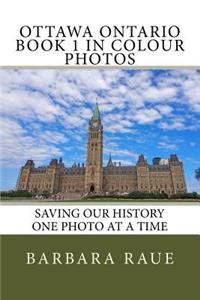 Ottawa Ontario Book 1 in Colour Photos