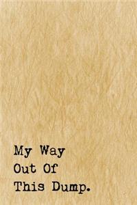 Just A Few Words Journal - My Way Out Of This Dump (Yellow-Black)