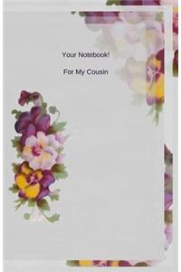 Your Notebook! For My Cousin