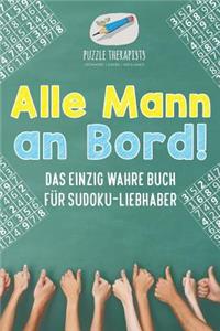 Alle Mann an Bord! Das Einzig Wahre Buch für Sudoku-Liebhaber