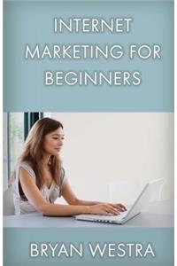 Internet Marketing For Beginners