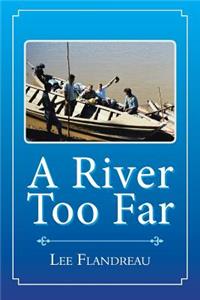River Too Far