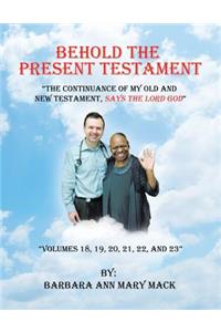 Behold the Present Testament