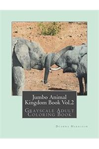 Jumbo Animal Kingdom Book: Grayscale Adult Coloring Book: 2