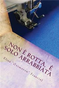 Non E Rotta, E Solo Arrabbiata