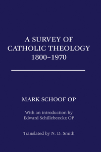 A Survey of Catholic Theology, 1800-1970
