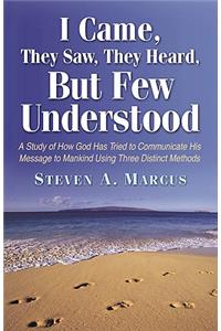 I Came, They Saw, They Heard, But Few Understood