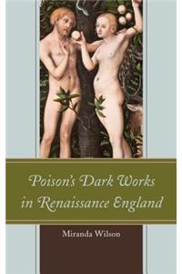 Poison's Dark Works in Renaissance England