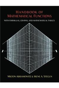 Handbook of Mathematical Functions with Formulas, Graphs, and Mathematical Tables