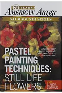 Pastel Painting Techniques - Still Life Flowers