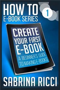 How to Create Your First Ebook