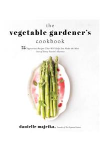 The Vegetable Gardener's Cookbook