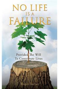 No Life Is a Failure
