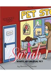 Sarah Wants an Unusual Pet