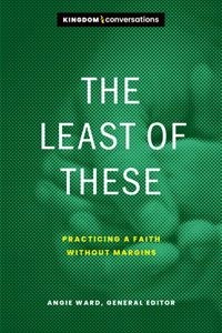 Least of These: Practicing a Faith Without Margins