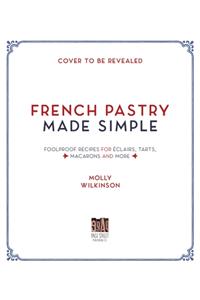 French Pastry Made Simple