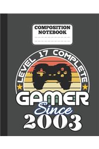 Composition Notebook - Level 17 complete Gamer Since 2003