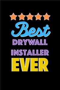 Best Drywall Installer Evers Notebook - Drywall Installer Funny Gift