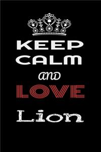 Keep Calm And Love Lion