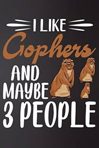 I like Gophers and Maybe 3 People