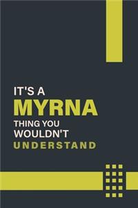 It's a Myrna Thing You Wouldn't Understand