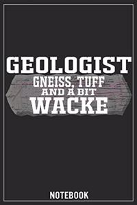 Geologist Gneiss, tuff and a bit Wacke